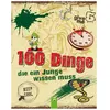 Schwager & Steinlein, Kinderbücher, 100 Dinge die ein Junge wissen mus...
