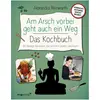 MVG, Ratgeber, Am Arsch vorbei geht auch ein Weg   Das Kochbuch (Deuts...