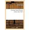 Hachette, Sachbücher, George Sand Illustre. Lelia. Preface Et Notice N...