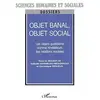 L'harmattan Editions Harmattan, Sachbücher, Objet Banal, Objet Social ...