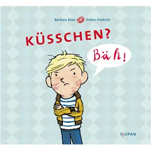 Tulipan, Kinderbücher, Küsschen? Bäh! (Deutsch, Barbara Rose, 2018) günstig