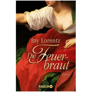 Droemer Knaur, Belletristik, Die Feuerbraut (Deutsch, Iny Lorentz, 2008) günstig