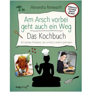 MVG, Ratgeber, Am Arsch vorbei geht auch ein Weg Das Kochbuch (Deuts... günstig
