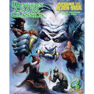 Stroh, H: Dungeon Crawl Classics #72: Beyond the Black Gate