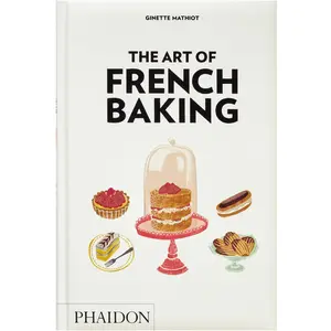 Phaidon, Ratgeber, The Art of French Baking (Englisch, Ginette Mathiot... günstig