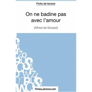 Various Publishers, Schulbücher, On ne badine pas avec l'amour - Alfred de Musset (Fiche de lecture) (Französisch, Fichesdelecture, Vanessa Grosjean, 2014) günstig