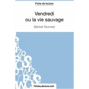 Various Publishers, Schulbücher, Vendredi ou la vie sauvage de Michel Tournier (Fiche de lecture) (Französisch, Fichesdelecture, Vanessa Grosjean, 2014) günstig