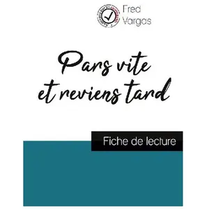 Comprendre La Littérature, Schulbücher, Pars vite et reviens tard de Fred Vargas (fiche de lecture et analyse complète de l'oeuvre) (Französisch, Fred Vargas, 2021) günstig